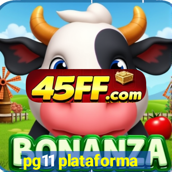 pg11 plataforma